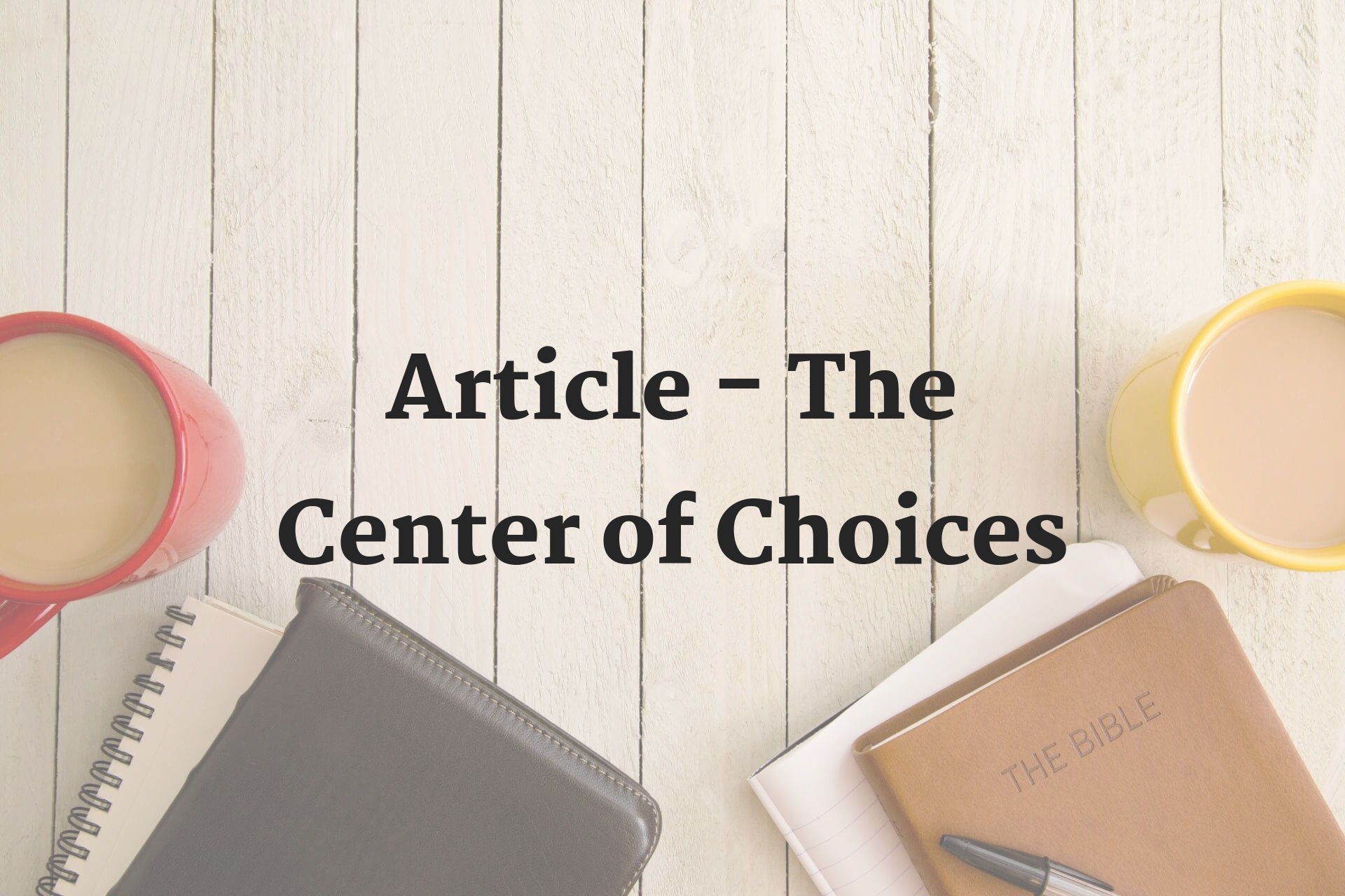 Featured image for “Article – The Center of Choices”